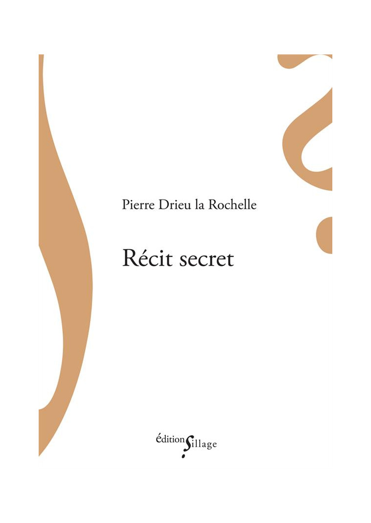 RECIT SECRET - DRIEU LA ROCHELLE P. - Ed. Sillage