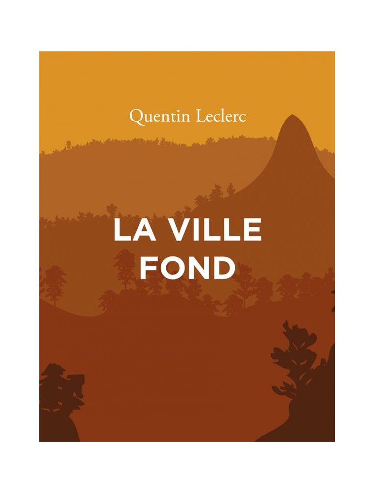 LA VILLE FOND - LECLERC QUENTIN - Ogre