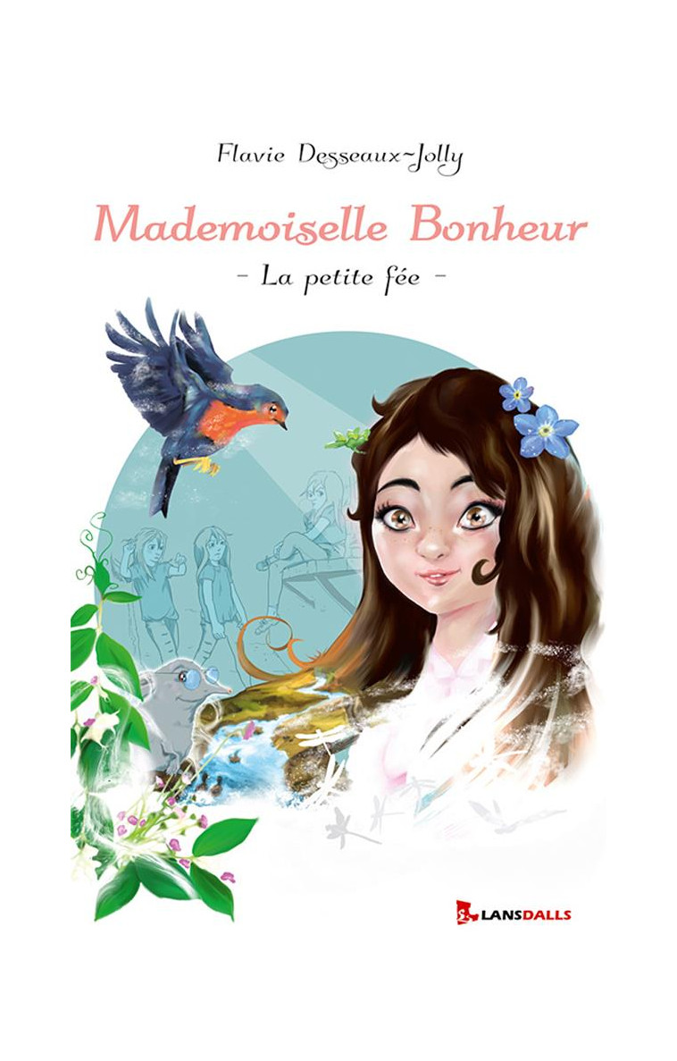 MADEMOISELLE BONHEUR - LA PETITE FEE - DESSEAUX-JOLL FLAVIE - Lansdalls