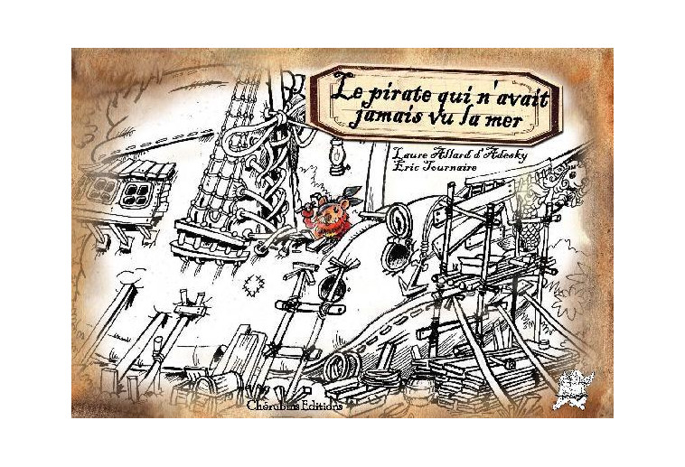 LE PIRATE QUI N AVAIT JAMAIS VU LA MER - ALLARD D'ADESKY - Chérubins éditions