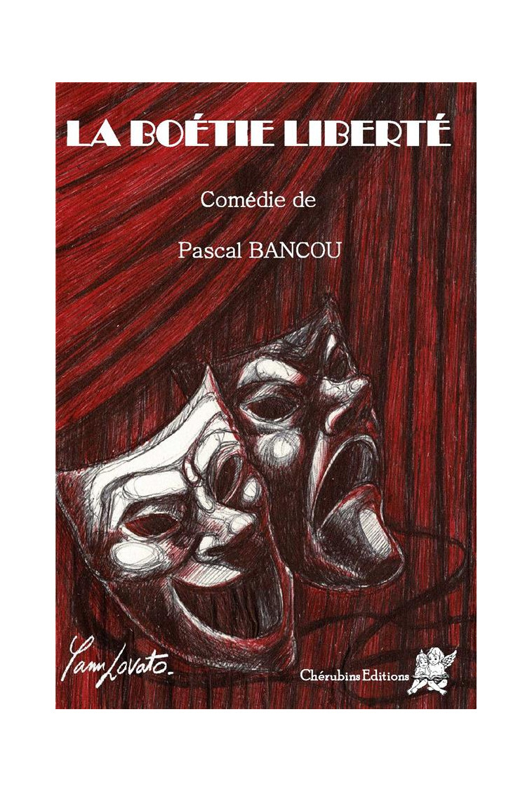 LA BOETIE LIBERTE - PASCAL BANCOU - CHERUBINS