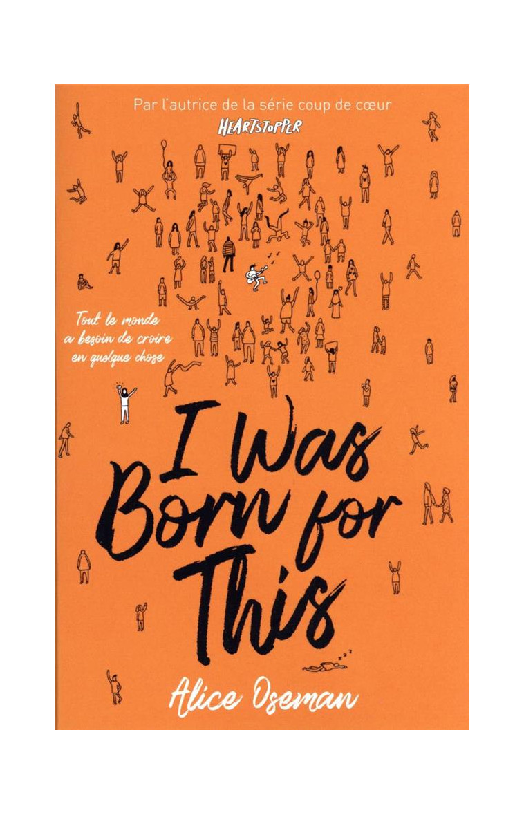 I WAS BORN FOR THIS - PAR L'AUTRICE DE LA SERIE HEARTSTOPPER - OSEMAN ALICE - HACHETTE