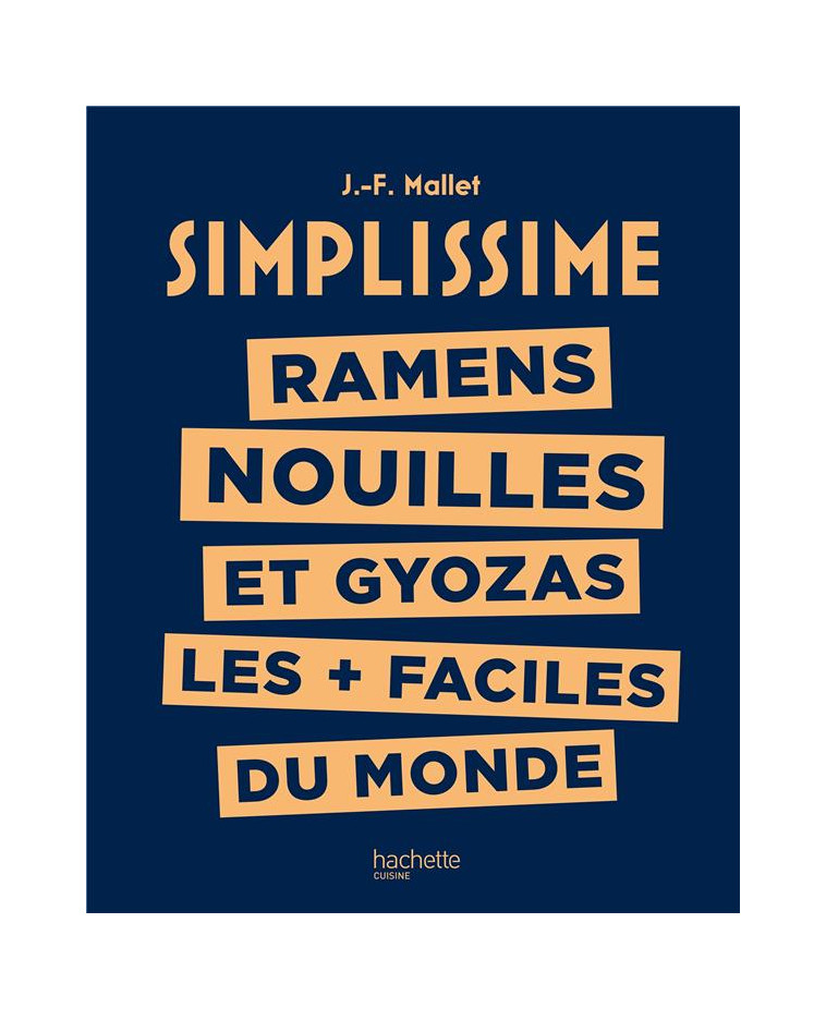 SIMPLISSIME -  RAMENS, NOUILLES ET GYOZAS LES + FACILES DU MONDE - MALLET JEAN-FRANCOIS - HACHETTE