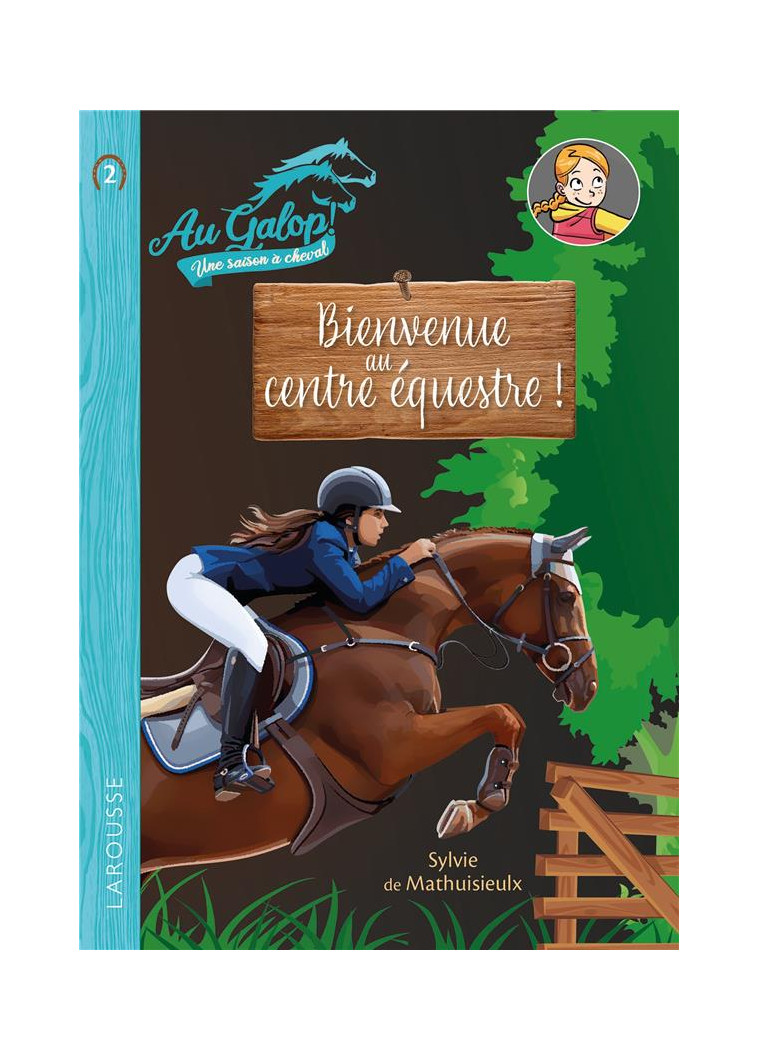 ROMAN AU GALOP, UNE ANNEE A CHEVAL - BIENVENUE AU CENTRE EQUESTRE ! - MEHIER DE MATHUISIEU - LAROUSSE