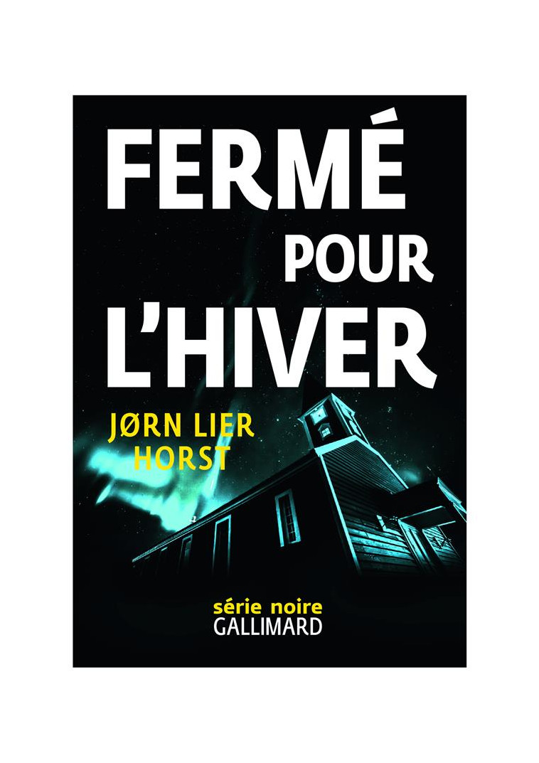 FERME POUR L'HIVER - UNE ENQUETE DE WILLIAM WISTING - HORST JORN LIER - GALLIMARD