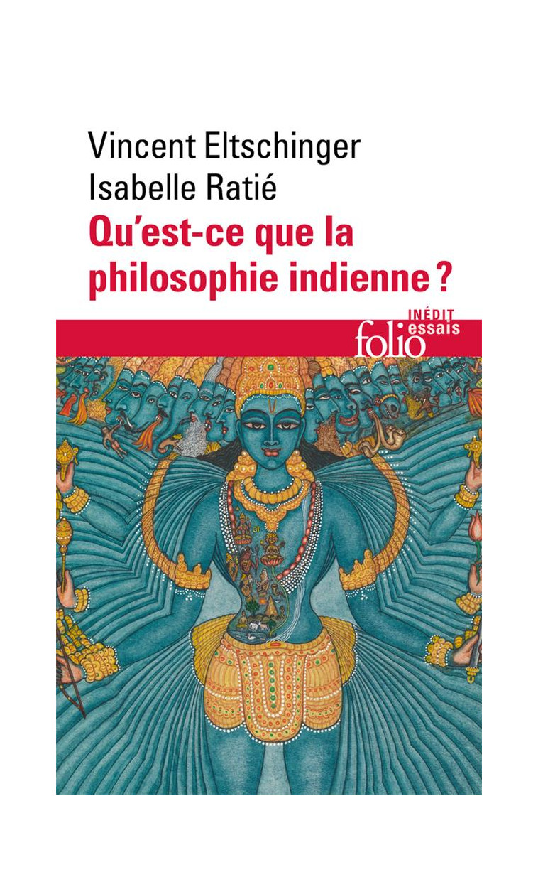 QU'EST-CE QUE LA PHILOSOPHIE INDIENNE ? - RATIE/ELTSCHINGER - GALLIMARD