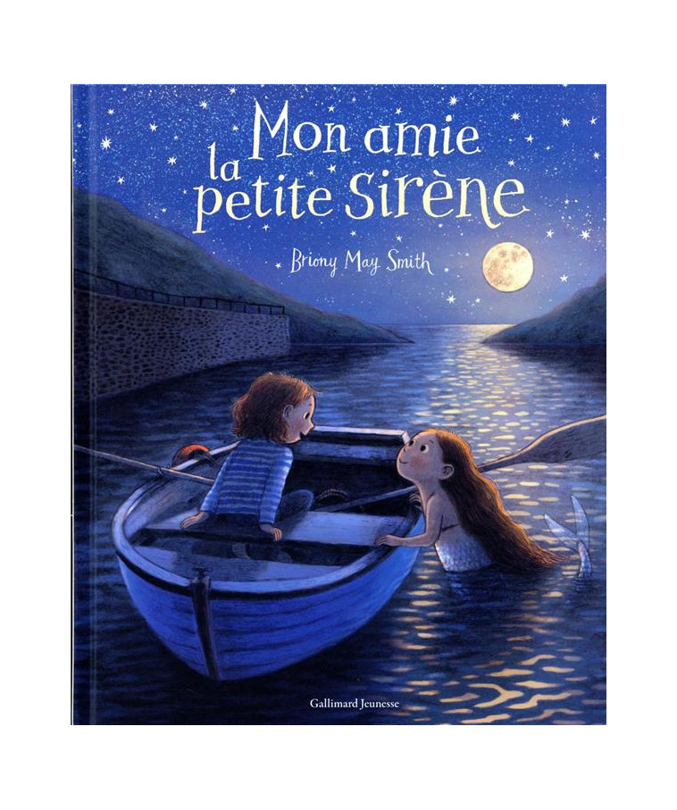 MON AMIE LA PETITE SIRENE - MAY SMITH BRIONY - GALLIMARD