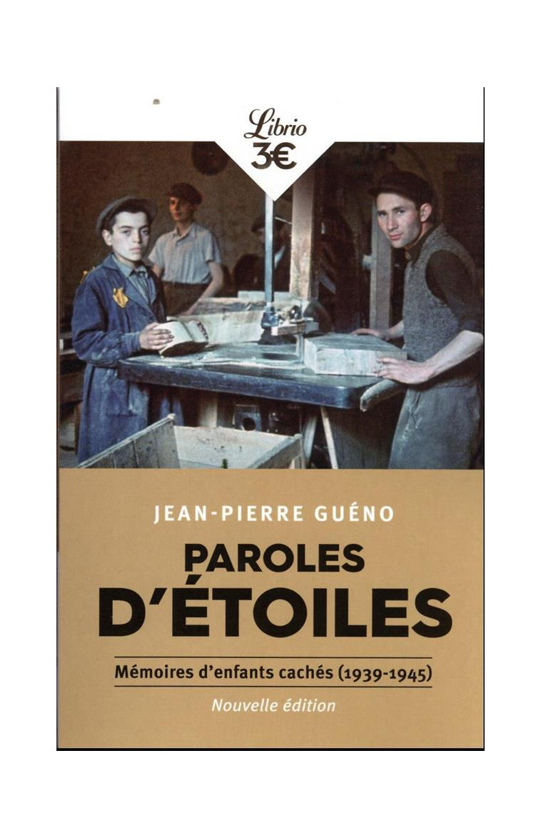 PAROLES D'ETOILES - MEMOIRES D'ENFANTS CACHES (1939-1945) - GUENO JEAN-PIERRE - J'AI LU