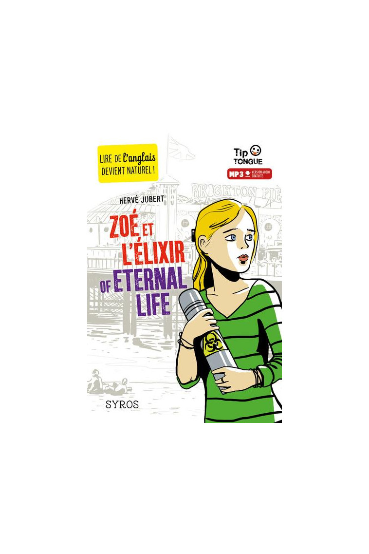 ZOE ET L'ELIXIR OF ETERNAL LIFE - JUBERT/RIZZO - Syros