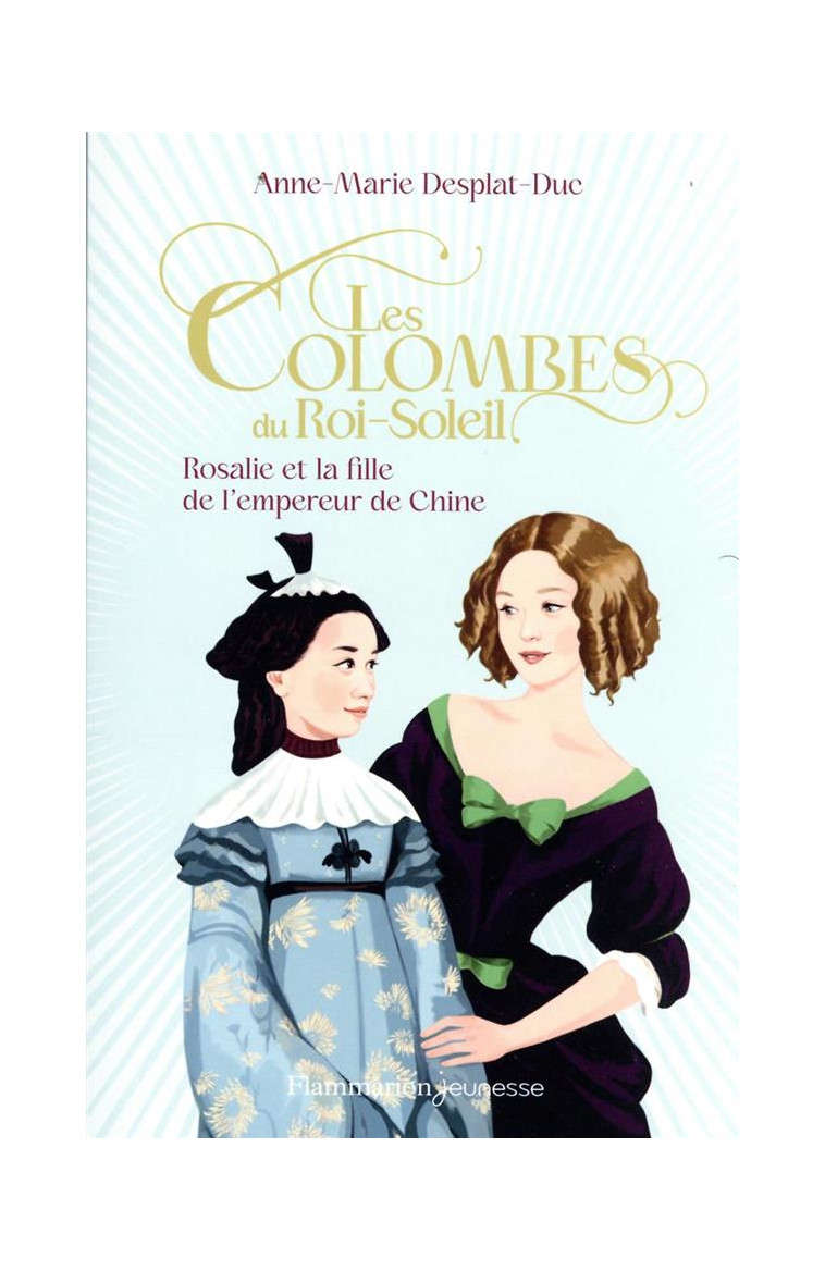 LES COLOMBES DU ROI-SOLEIL - VOL16 - ROSALIE ET LA FILLE DE L'EMPEREUR DE CHINE - DESPLAT-DUC A-M. - FLAMMARION