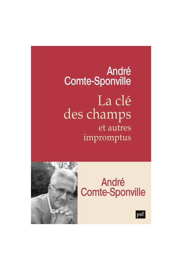 LA CLE DES CHAMPS ET AUTRES IMPROMPTUS - COMTE-SPONVILLE A. - PUF