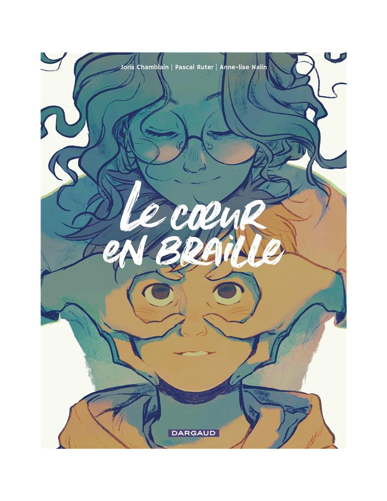 LE COEUR EN BRAILLE - CHAMBLAIN JORIS - DARGAUD