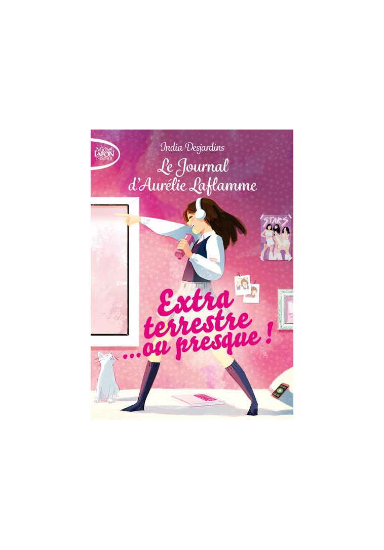 LE JOURNAL D'AURELIE LAFLAMME - TOME 1 EXTRATERRESTRE... OU PRESQUE ! - DESJARDINS INDIA - LAFON POCHE