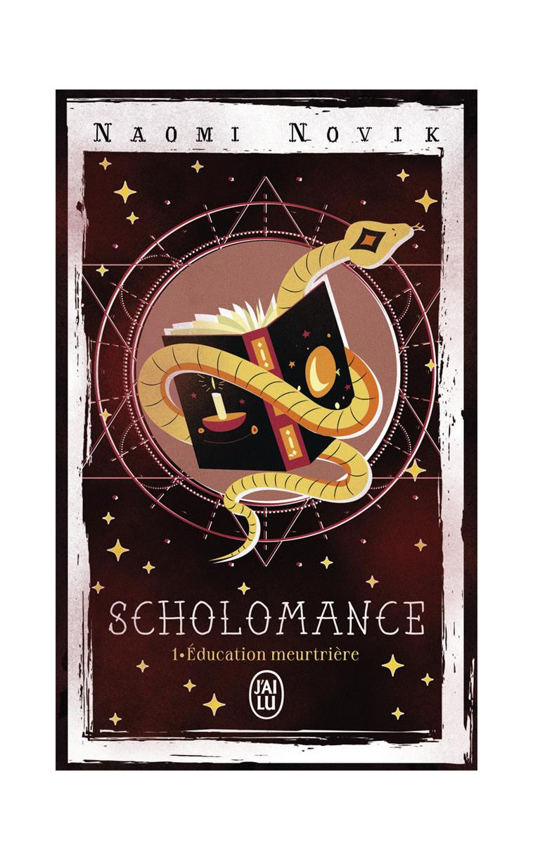 SCHOLOMANCE - VOL01 - EDUCATION MEURTRIERE - NOVIK NAOMI - J'AI LU