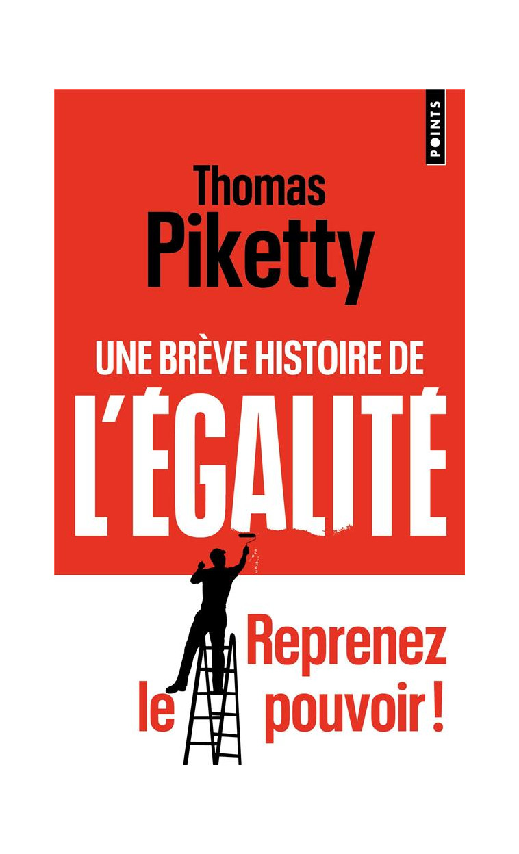 UNE BREVE HISTOIRE DE L'EGALITE - PIKETTY THOMAS - POINTS