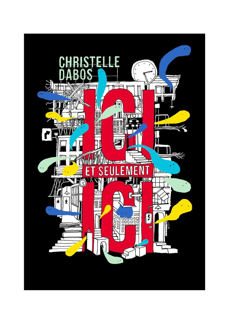 ICI ET SEULEMENT ICI - DABOS CHRISTELLE - GALLIMARD