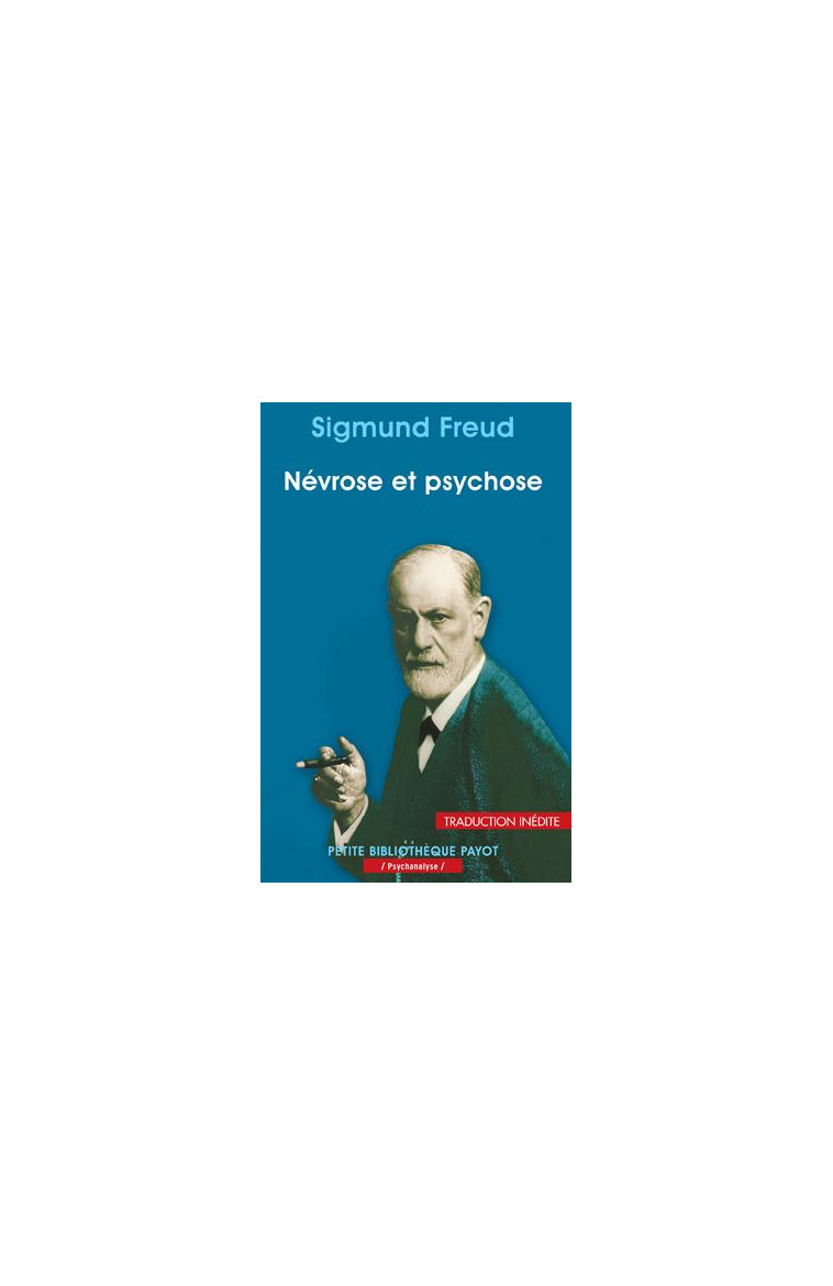 NEVROSE ET PSYCHOSE - FREUD/NEUBURGER - Payot