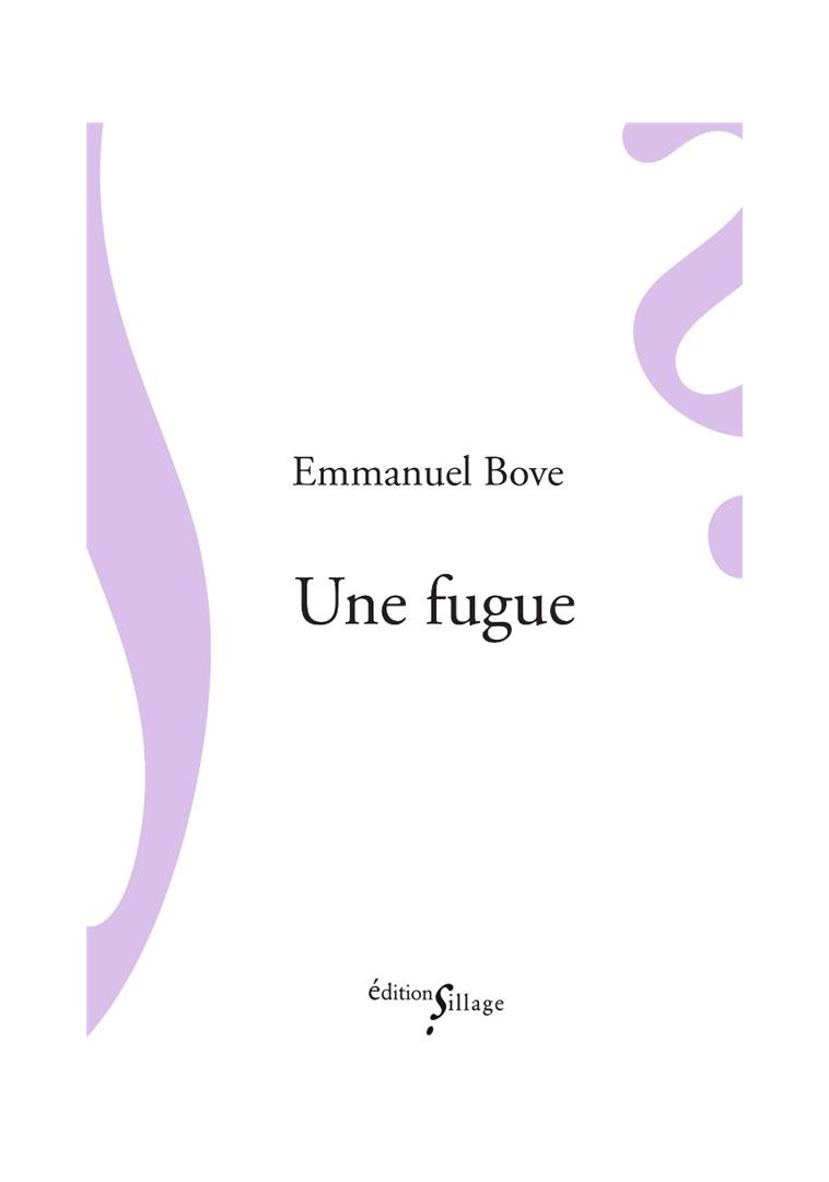 UNE FUGUE - BOVE EMMANUEL - SILLAGE