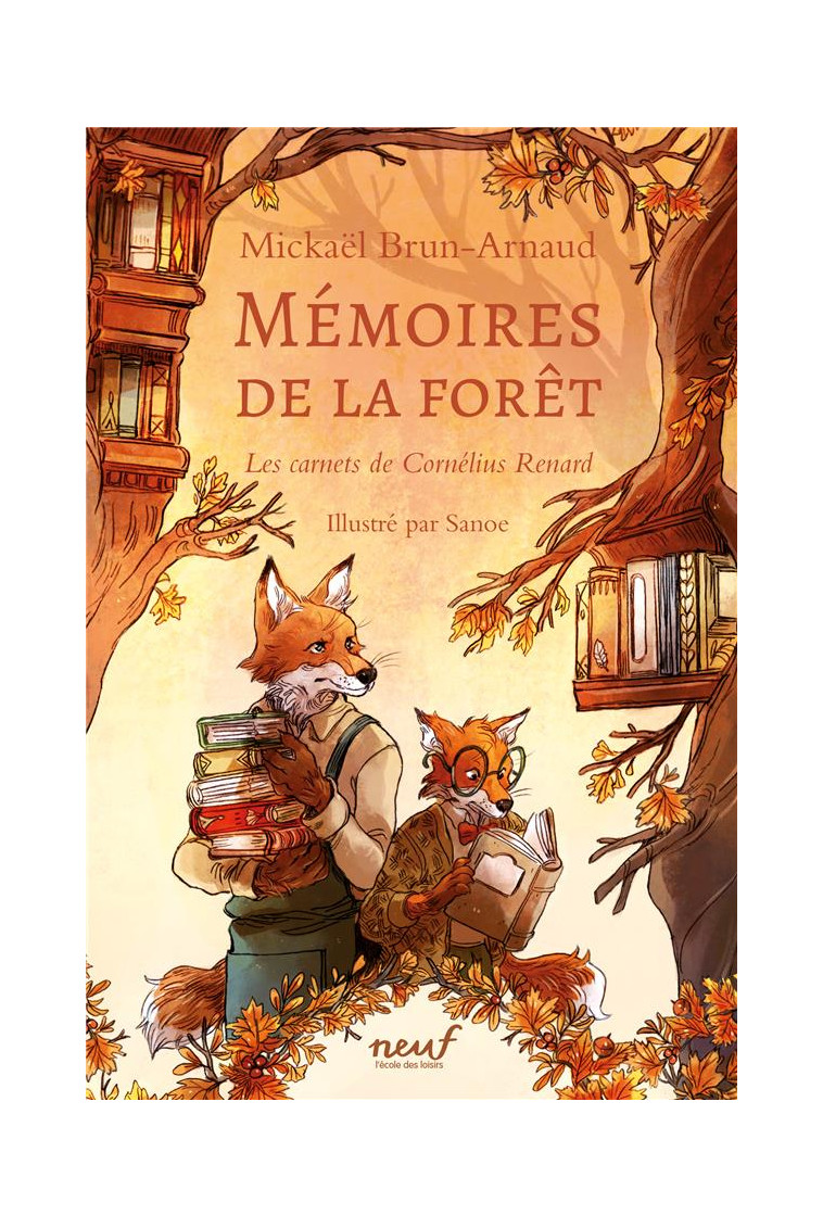 MEMOIRES DE LA FORET - LES CARNETS DE CORNELIUS RENARD - BRUN-ARNAUD/SANOE - EDL