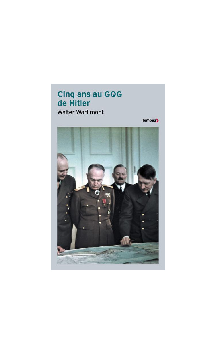 CINQ ANS AU GQG DE HITLER - BERNARD/WARLIMONT - PERRIN