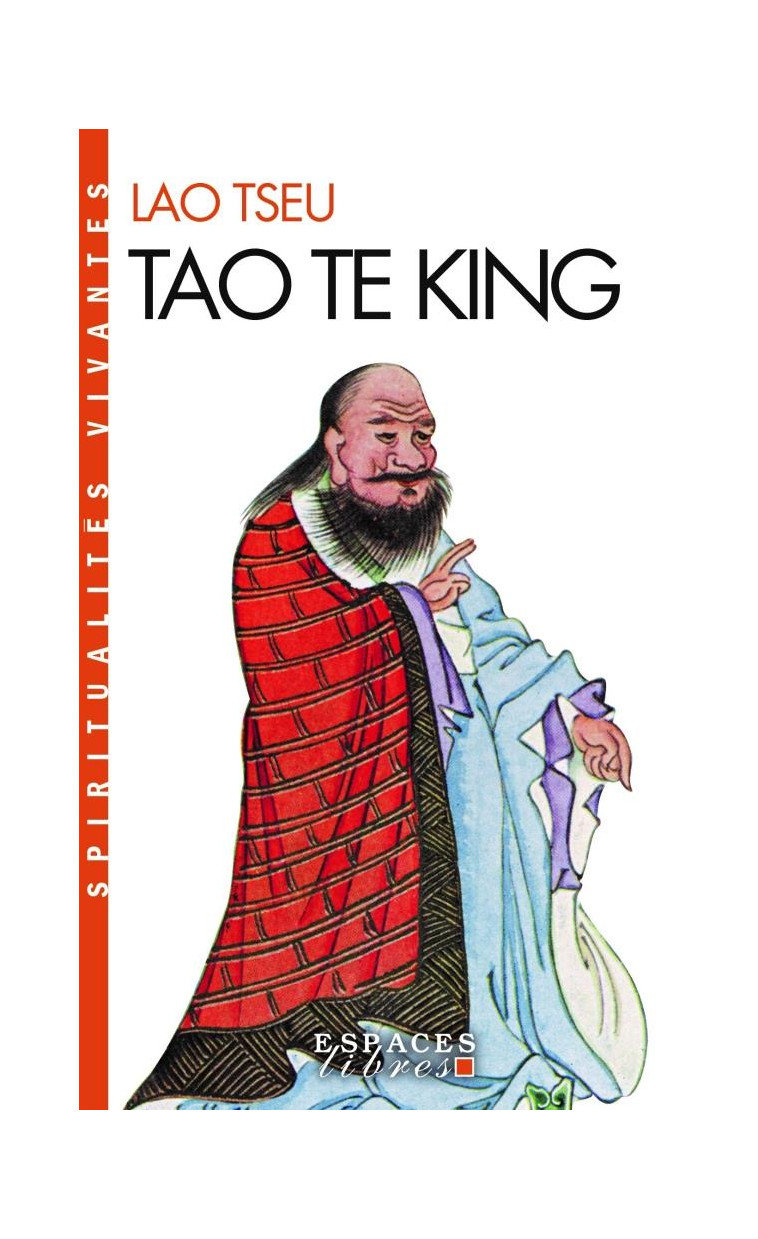 TAO TE KING (ESPACES LIBRES - SPIRITUALITES VIVANTES) - TSEU LAO - ALBIN MICHEL