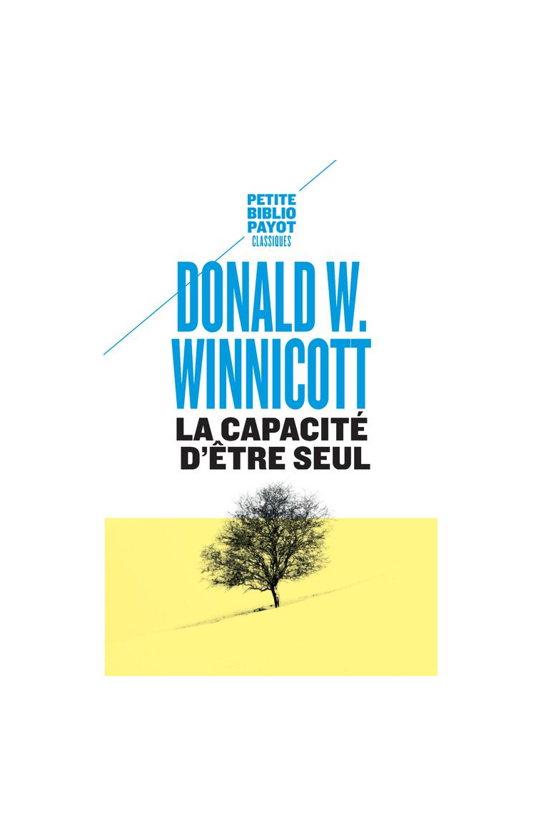 CAPACITE D'ETRE SEUL (NE) (LA) - WINNICOTT DONALD W./ - Payot