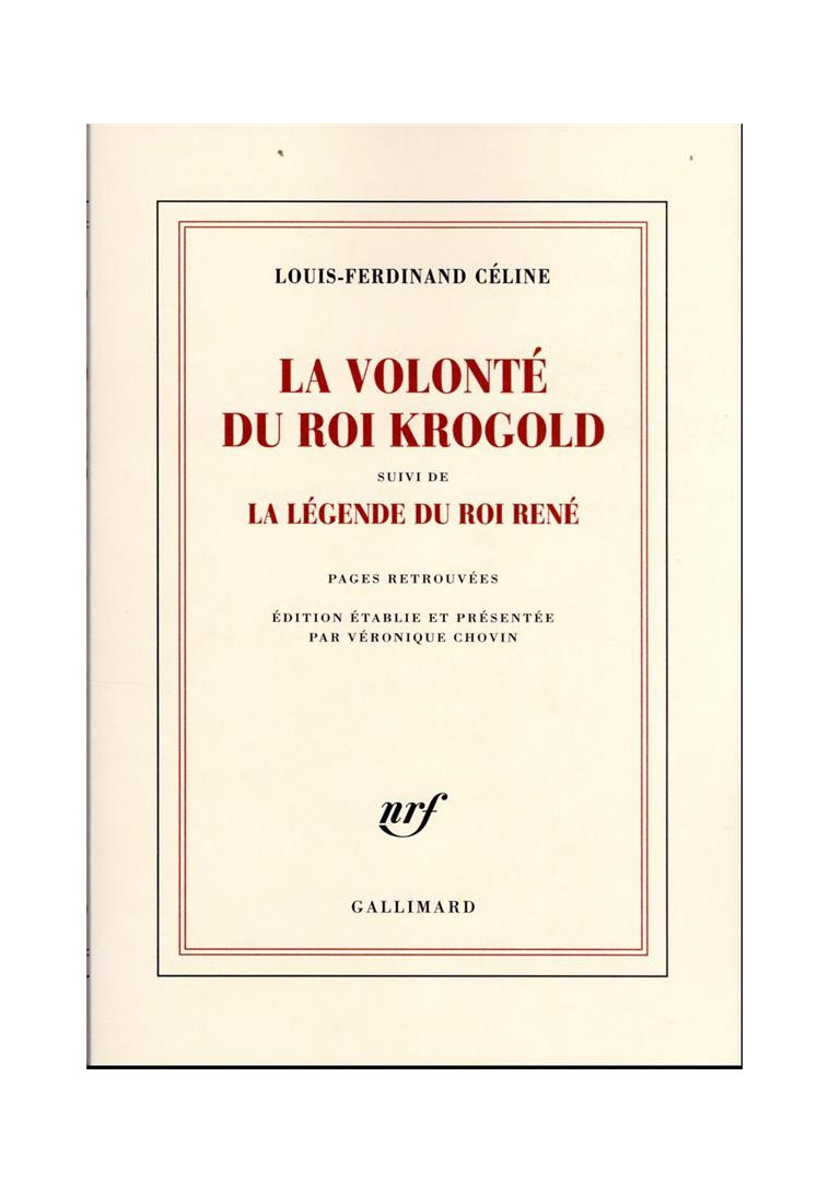 LA VOLONTE DU ROI KROGOLD/LA LEGENDE DU ROI RENE - CELINE L-F. - GALLIMARD