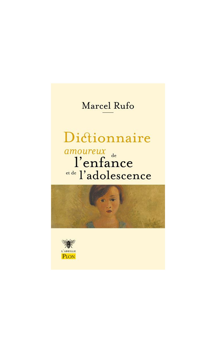 DICTIONNAIRE AMOUREUX DE L'ENFANCE ET DE L'ADOLESCENCE - RUFO/BOULDOUYRE - PLON