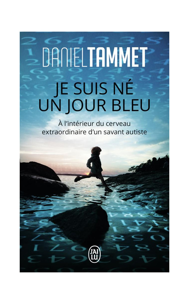 JE SUIS NE UN JOUR BLEU - TAMMET DANIEL - J'AI LU