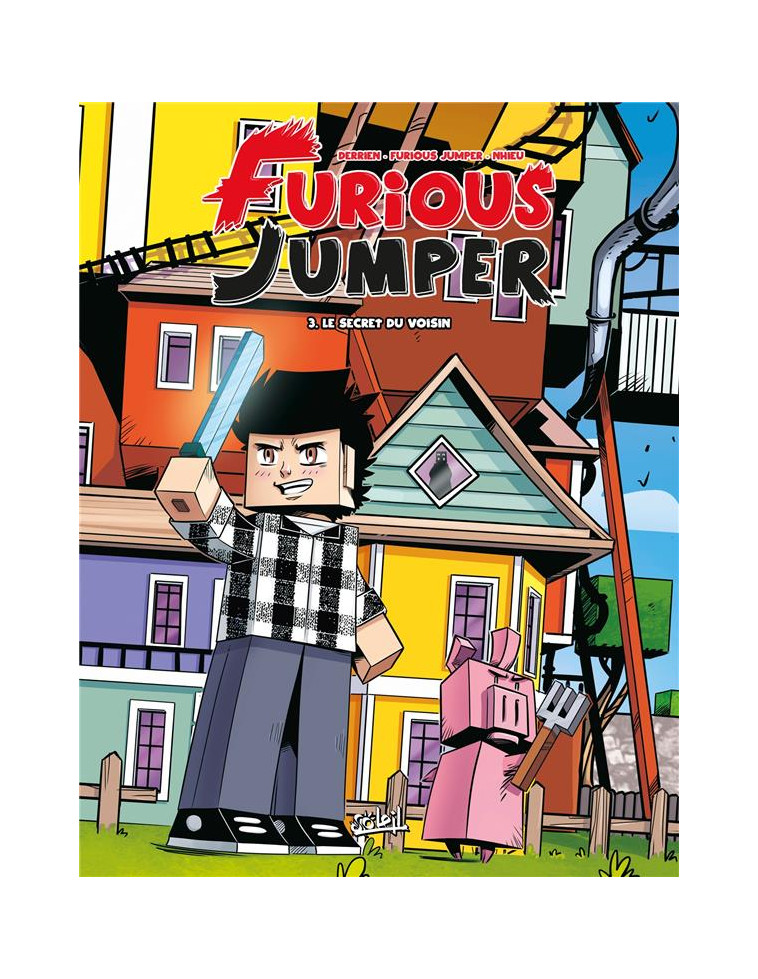 FURIOUS JUMPER T03 - LE SECRET DU VOISIN - DERRIEN/NHIEU - Soleil Productions