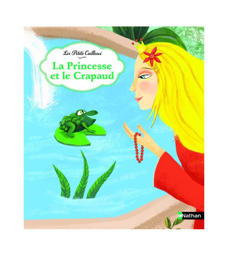 LA PRINCESSE ET LE CRAPAUD - GRIMM/NILLE - Nathan Jeunesse