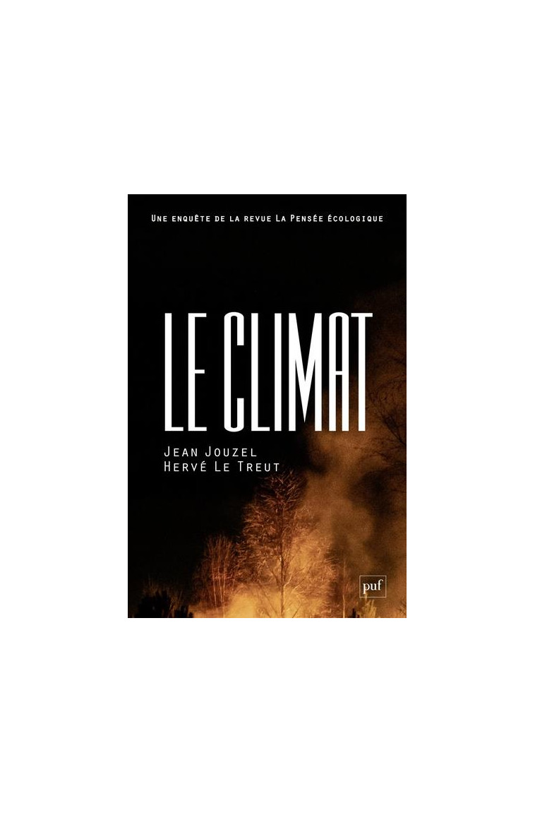 CLIMAT - UNE ENQUETE DE LA REVUE LA PENSEE ECOLOGIQUE - JOUZEL/LE TREUT - PUF