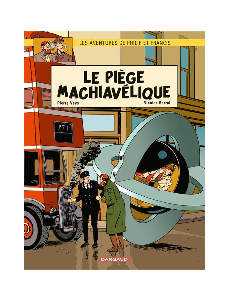 LES AVENTURES DE PHILIP ET FRANCIS - TOME 2 - LE PIEGE MACHIAVELIQUE - BARRAL NICOLAS - DARGAUD