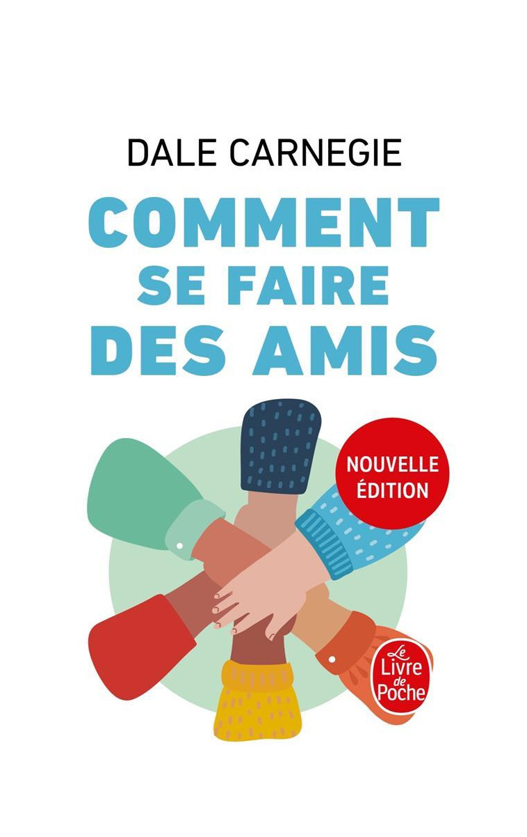 COMMENT SE FAIRE DES AMIS (NOUVELLE EDITION) - CARNEGIE DALE - LGF/Livre de Poche