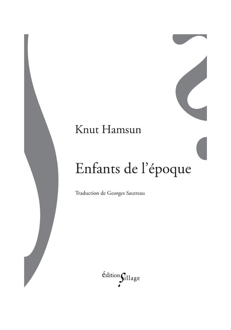 ENFANTS DE L'EPOQUE - HAMSUN KNUT - SILLAGE