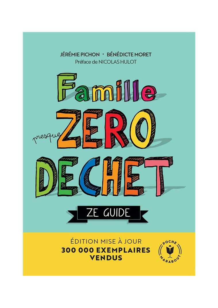 FAMILLE ZERO DECHET - ZE GUIDE - EDITION MISE A JOUR - PICHON/MORET - MARABOUT