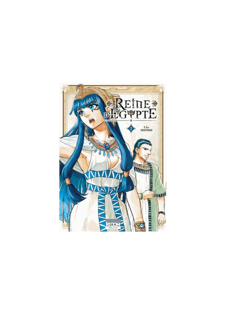 REINE D'EGYPTE/KIZUNA - REINE D'EGYPTE T02 - VOL02 - INUDOH CHIE - Ki-oon