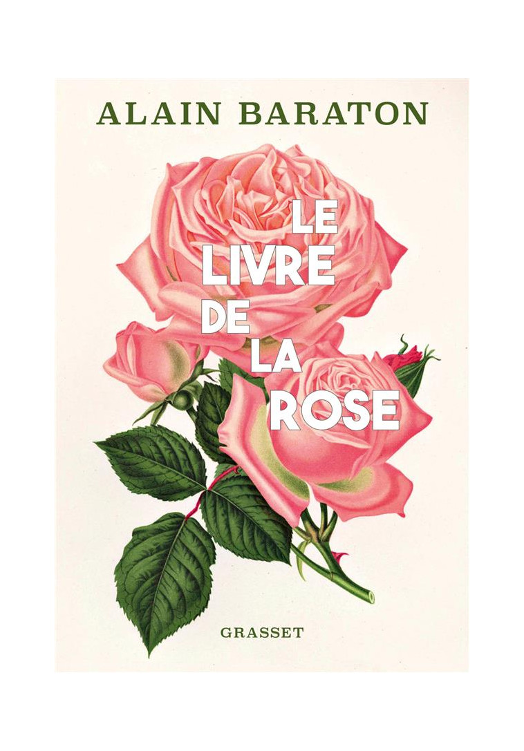 LE LIVRE DE LA ROSE - BARATON ALAIN - GRASSET