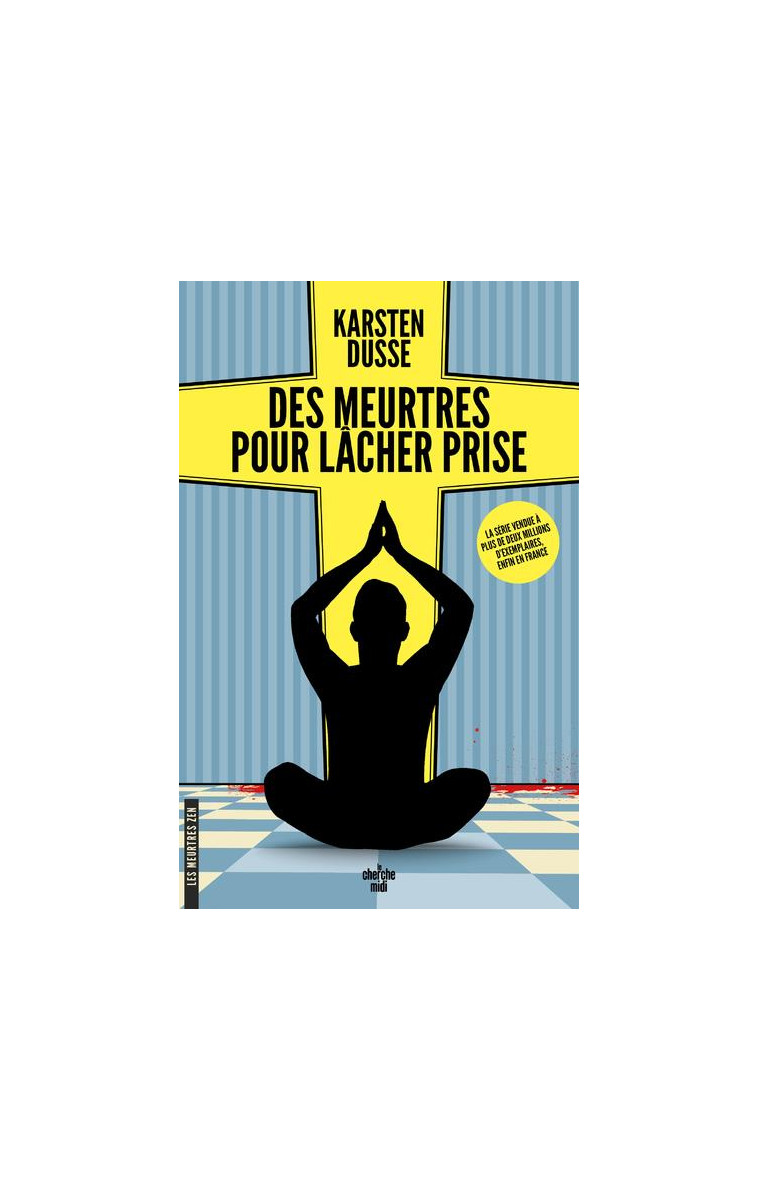 LES MEURTRES ZEN - TOME 2 DES MEURTRES POUR LACHER PRISE - DUSSE KARSTEN - LE CHERCHE MIDI