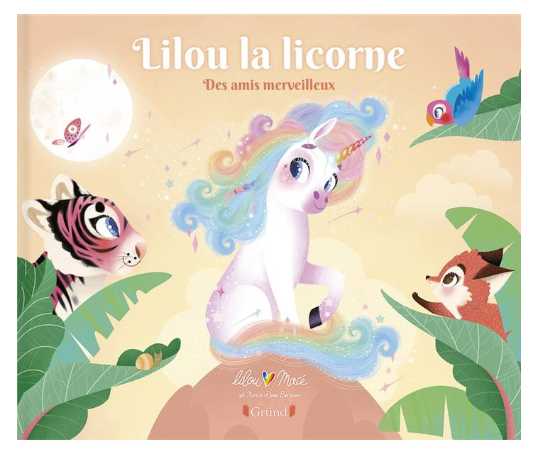 LILOU LA LICORNE - TOME 3 DES AMIS MERVEILLEUX - BOISSON/MACE - GRUND