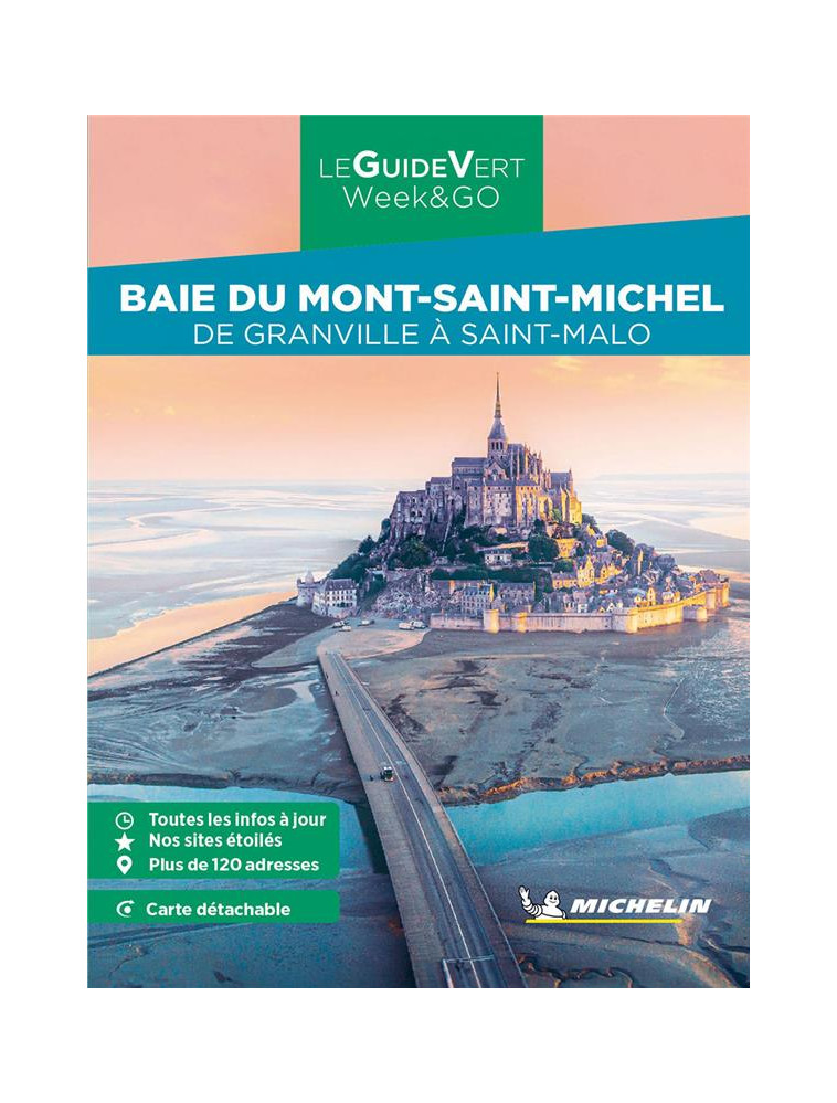 GUIDE VERT WEEK&GO BAIE DU MONT-SAINT-MICHEL. DE GRANVILLE A SAINT-MALO MICHELIN - XXX - MICHELIN