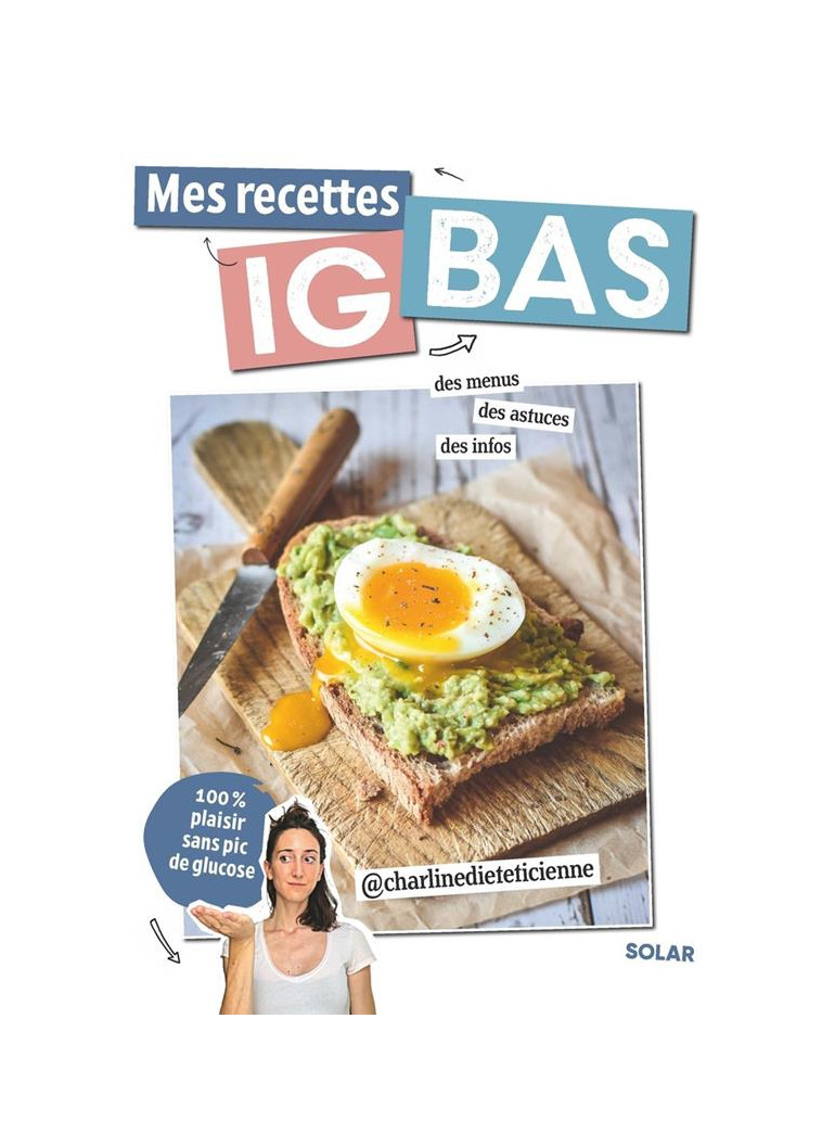 MES RECETTES IG BAS - SPECIAL ANTI-GLUCOSE - CHARLINE.DIETETICIEN - SOLAR