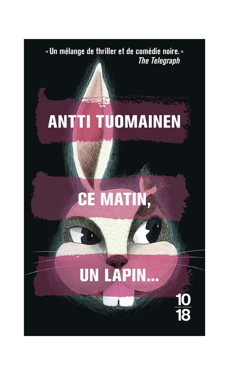 CE MATIN, UN LAPIN - TUOMAINEN ANTTI - 10 X 18