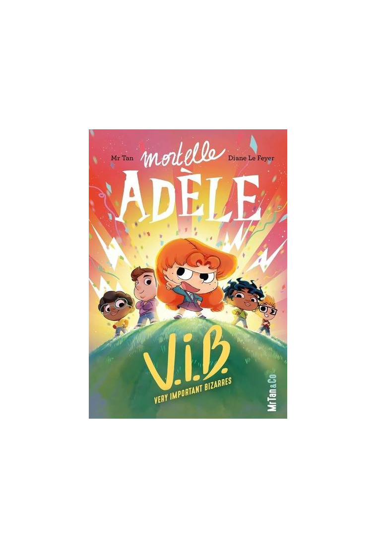 MORTELLE ADELE V.I.B. - TOME 4 VERY IMPORTANT BIZARRES - MR TAN/LE FEYER - PLUME APP