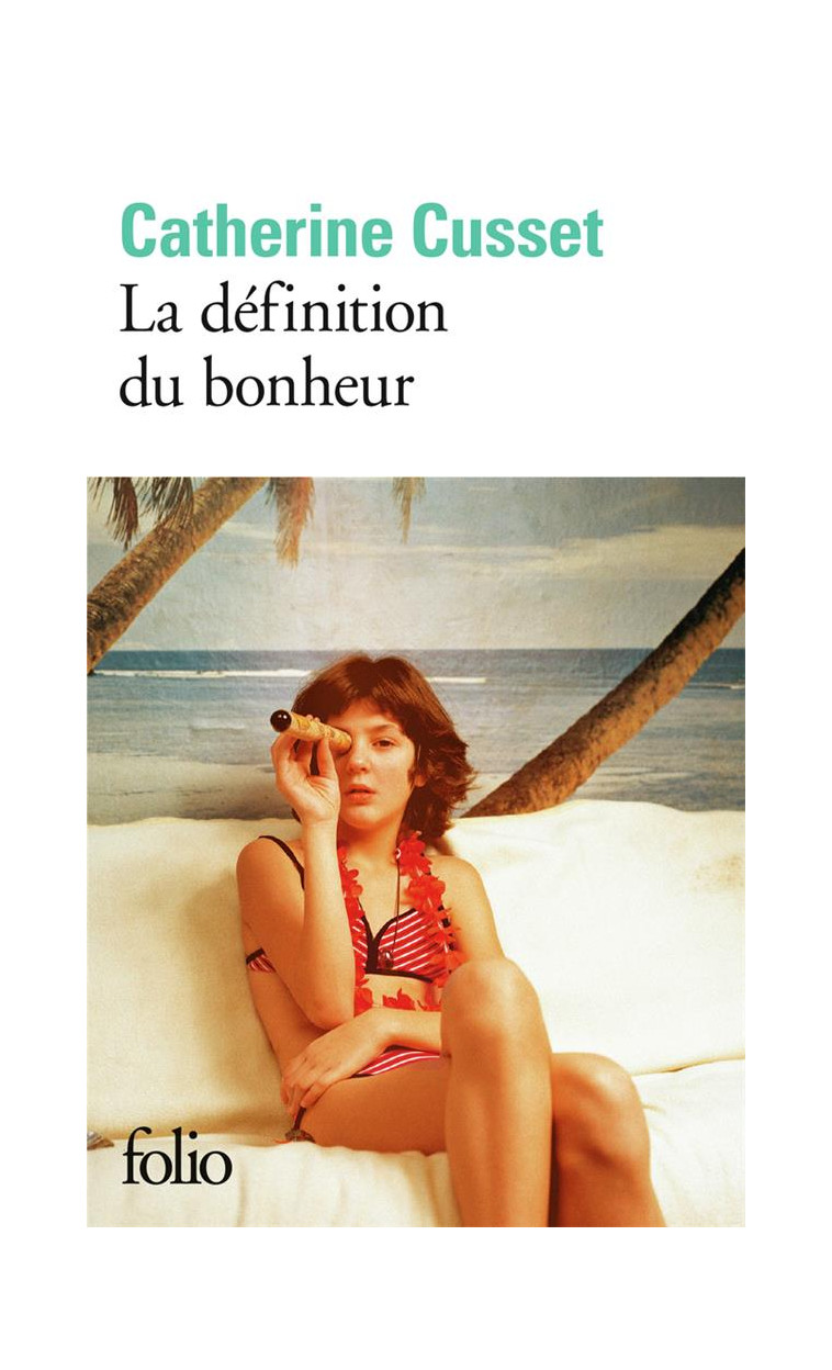 LA DEFINITION DU BONHEUR - CUSSET CATHERINE - GALLIMARD