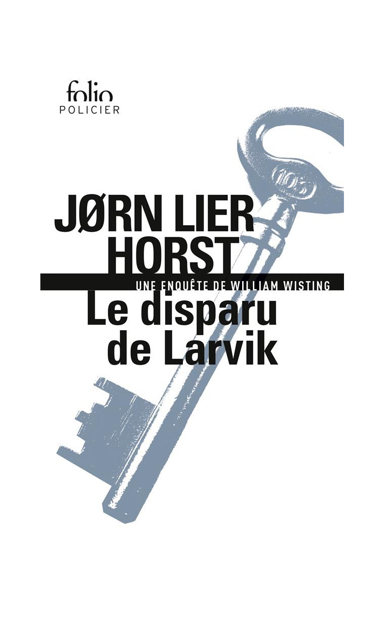 LE DISPARU DE LARVIK - UNE ENQUETE DE WILLIAM WISTING - HORST JORN LIER - GALLIMARD