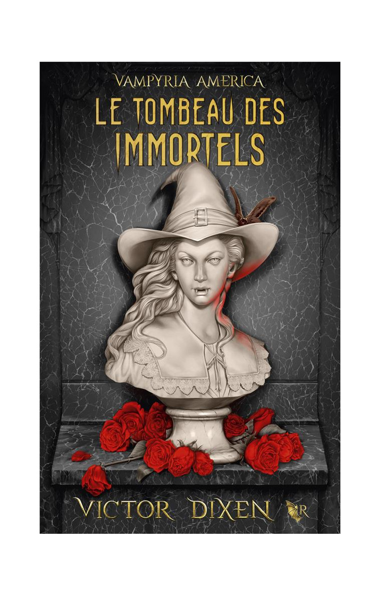 VAMPYRIA AMERICA - LIVRE 1 LE TOMBEAU DES IMMORTELS - DIXEN VICTOR - ROBERT LAFFONT