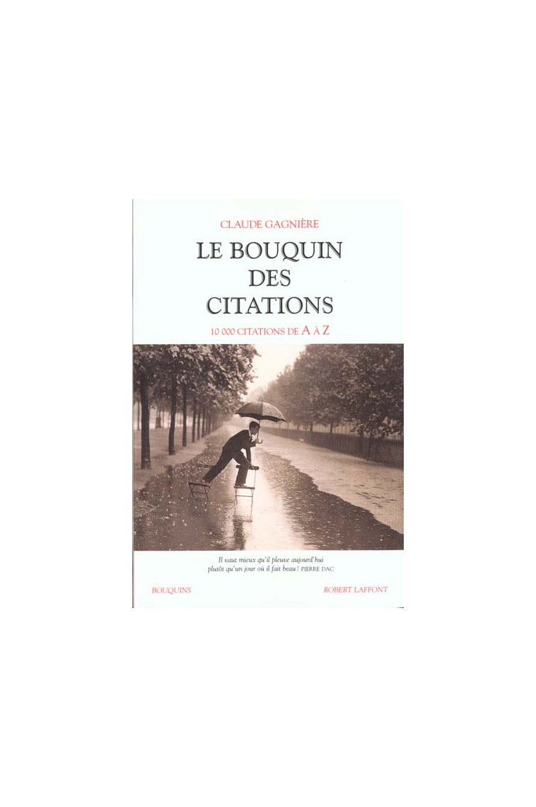 LE BOUQUIN DES CITATIONS 10000 CITATIONS DE A A Z - GAGNIERE CLAUDE - ROBERT LAFFONT