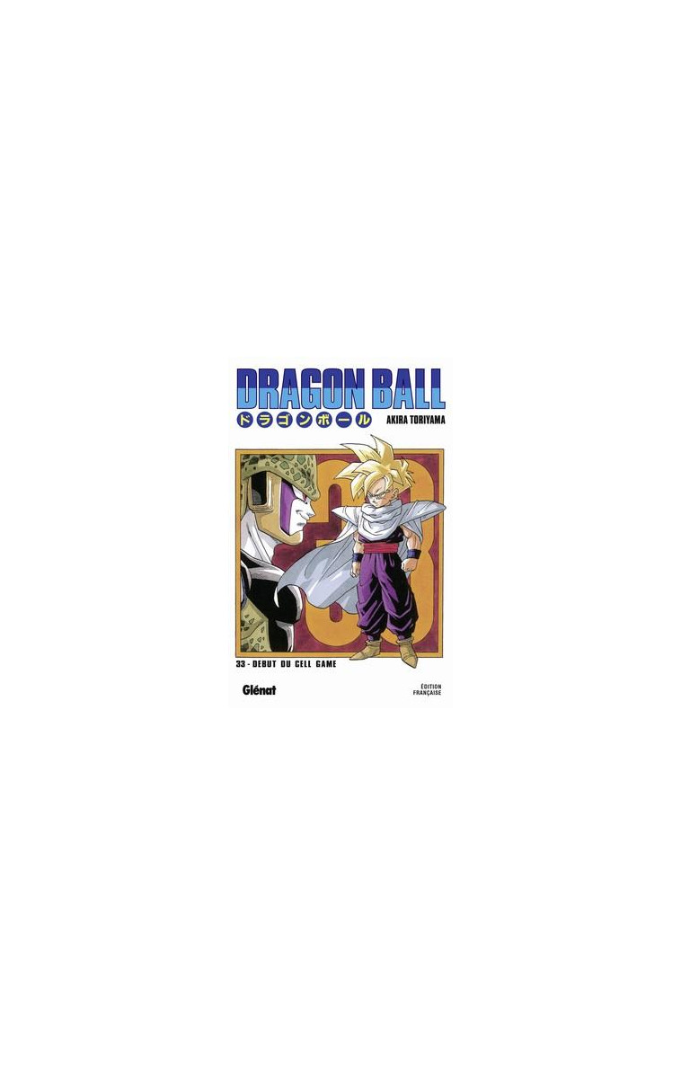 DRAGON BALL - EDITION ORIGINALE - TOME 33 - LE DEBUT DU CELL GAME - TORIYAMA AKIRA - Glénat