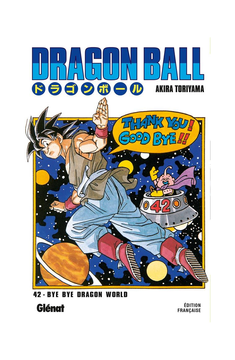 DRAGON BALL - EDITION ORIGINALE - TOME 42 - BYE BYE DRAGON WORLD - TORIYAMA AKIRA - Glénat